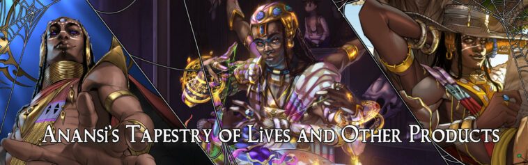 La collection Anansi's Tapestry of Lives, un cadeau pour les meneurs